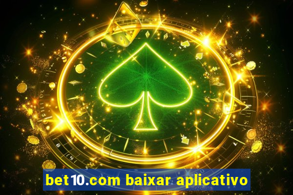 bet10.com baixar aplicativo